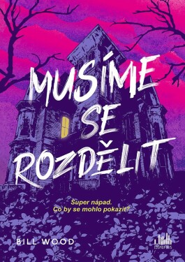Musíme se rozdělit, Wood Bill