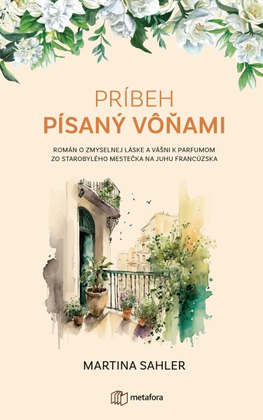 Príbeh písaný vôňami, Sahler Martina