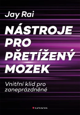 Nástroje pro přetížený mozek, Rai Jay