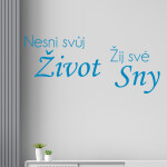Veselá Stena Samolepka Nesnívaj svoj život, ži svoje sny Farba: zelená, Veľkosť: 60 x 26 cm