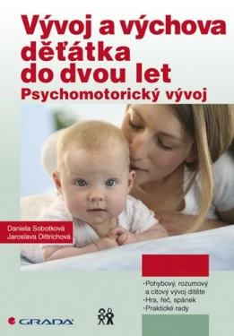 Vývoj a výchova děťátka do dvou let, Sobotková Daniela