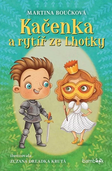 Kačenka a rytíř ze Lhotky, Boučková Martina