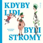 Kdyby lidi byli stromy, Bolfová Kamila
