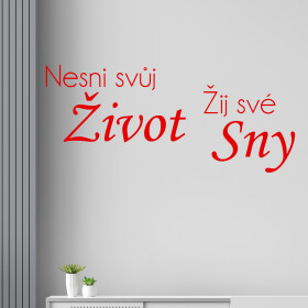 Veselá Stena Samolepka Nesnívaj svoj život, ži svoje sny Farba: červená, Veľkosť: 60 x 26 cm