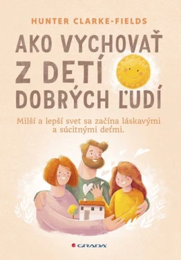 Ako vychovať z detí dobrých ľudí, Fields Clarke Hunter