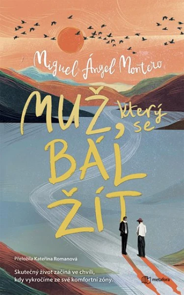 Muž, který se bál žít, Montero Ángel Miguel