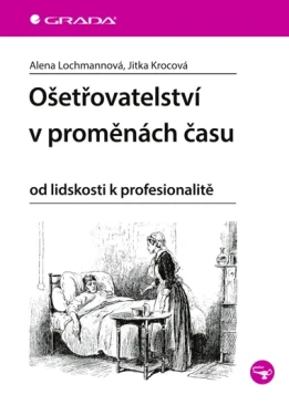 Ošetřovatelství v proměnách času, Lochmannová Alena