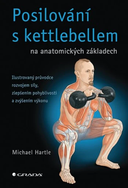 Posilování s kettlebellem na anatomických základech, Hartle Michael