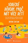 Sobecké důvody, proč mít více dětí, Caplan Bryan