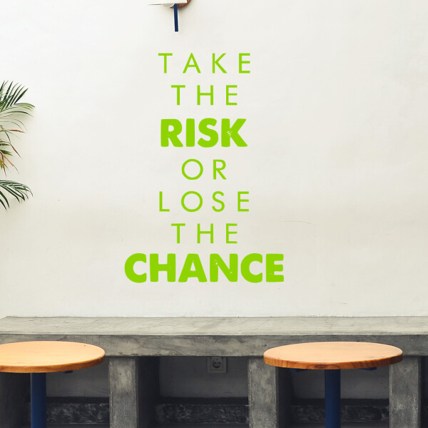 Veselá Stena Samolepka Take the risk or lose the chance Farba: zelená, Veľkosť: 40 x 27 cm