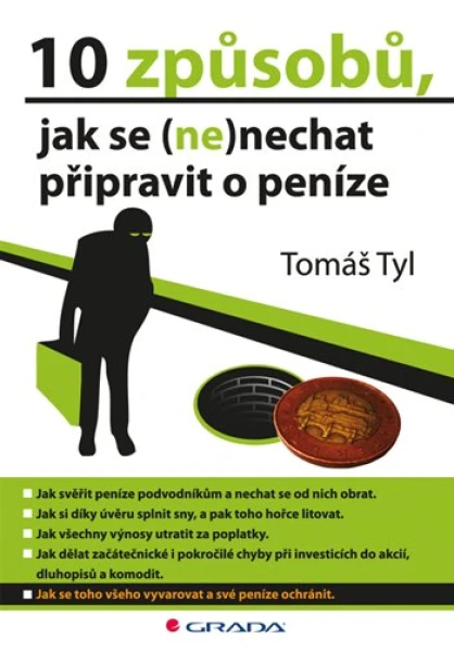 10 způsobů, jak se (ne)nechat připravit o peníze, Tyl Tomáš