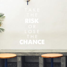 Veselá Stena Samolepka Take the risk or lose the chance Farba: biela, Veľkosť: 100 x 69 cm