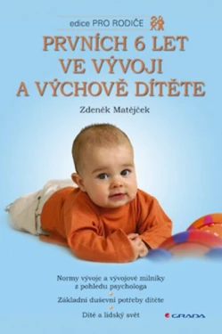 Prvních 6 let ve vývoji a výchově dítěte, Matějček Zdeněk