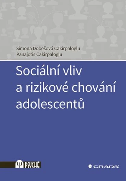 Sociální vliv a rizikové chování adolescentů, Cakirpaloglu Dobešová Simona