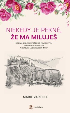 Niekedy je pekné, že ma miluješ, Vareille Marie