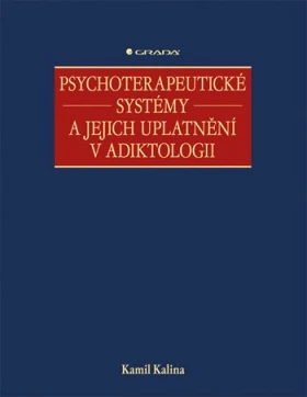Psychoterapeutické systémy a jejich uplatnění v adiktologii, Kalina Kamil