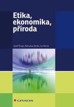 Etika, ekonomika, příroda, Binka Bohuslav