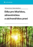 Etika pro lékařskou, zdravotnickou a záchranářskou praxi, Gorná Michaela