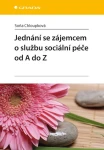 Jednání se zájemcem o službu sociální péče od A do Z, Chloupková Soňa