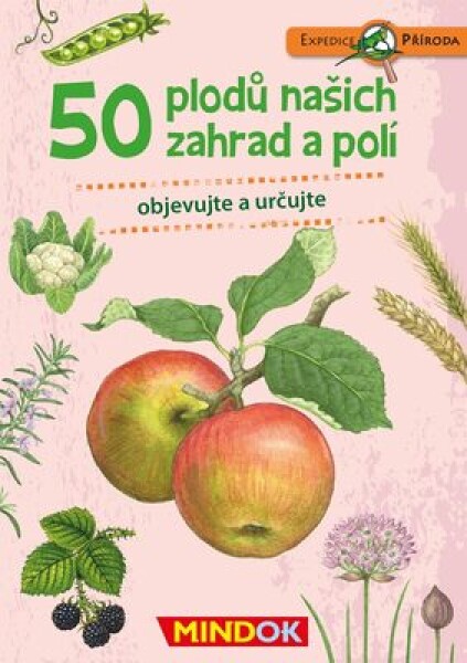 Mindok Expedícia príroda: 50 plodov našich záhrad a polí