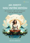 Jak zkrotit svou vnitřní kritičku, Ambrosini Melissa