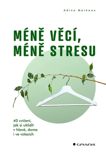 Méně věcí, méně stresu, Markowz Adina