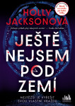 Ještě nejsem pod zemí, Jacksonová Holly