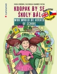 Kdopak by se školy bál/Who Would Be Afraid of School, Prošková Denisa
