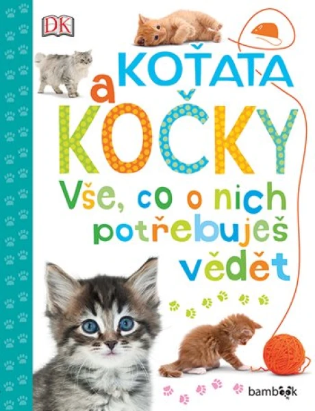 Koťata a kočky - Vše, co o nich potřebuješ vědět, Millsová Andrea