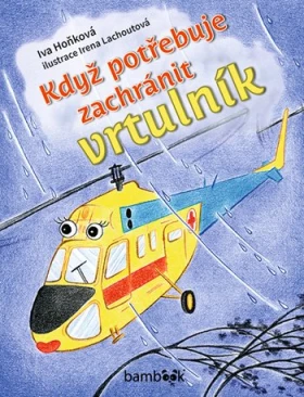 Když potřebuje zachránit vrtulník, Hoňková Iva
