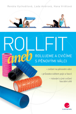 Rollfit aneb rolujeme a cvičíme s pěnovými válci, Vychodilová Renáta