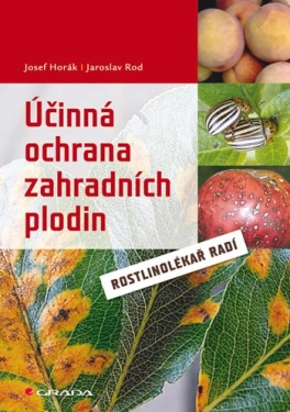 Účinná ochrana zahradních plodin, Horák Josef