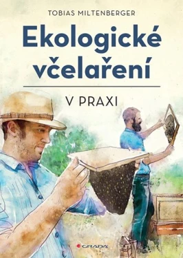 Ekologické včelaření v praxi, Miltenberger Tobias