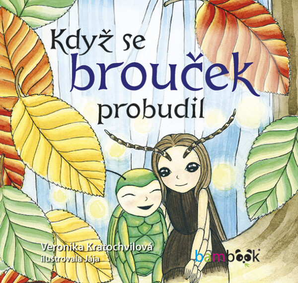 Když se brouček probudil, Kratochvilová Veronika