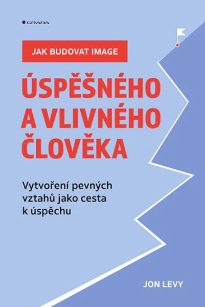 Jak budovat image úspěšného a vlivného člověka, Levy Jon
