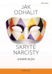 Jak odhalit skryté narcisty a bránit se jim, Mirza Debbie