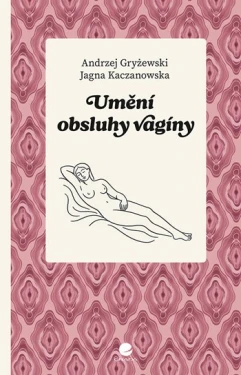 Umění obsluhy vagíny, Kaczanowska Jagna