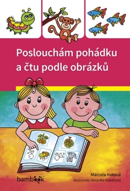 Poslouchám pohádku a čtu podle obrázků, Kotová Marcela