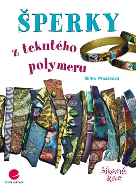 Šperky z tekutého polymeru, Pražáková Miroslava