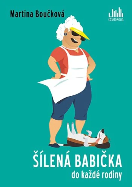 Šílená babička do každé rodiny, Boučková Martina