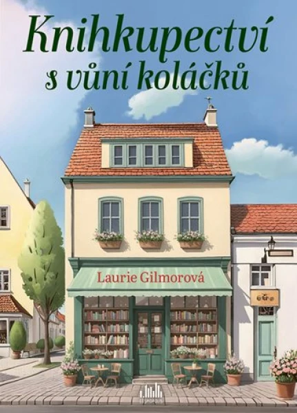 Knihkupectví s vůní koláčků, Gilmorová Laurie