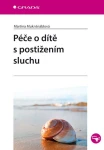 Péče o dítě s postižením sluchu, Muknšnáblová Martina