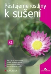 Pěstujeme rostliny k sušení, Šuchmannová Ivona