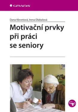 Motivační prvky při práci se seniory, Klevetová Dana