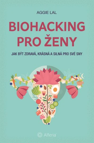 Biohacking pro ženy, Lal Aggie