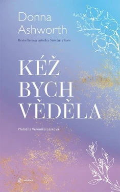 Kéž bych věděla, Ashworth Donna