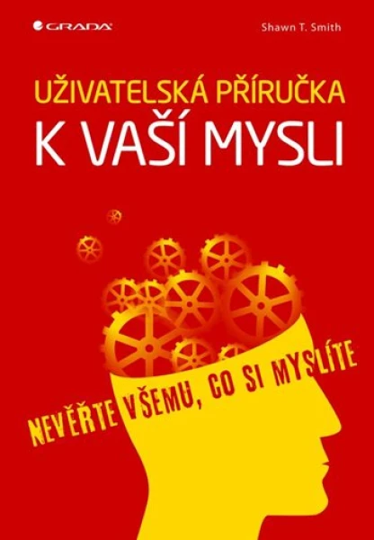 Uživatelská příručka k vaší mysli, Smith T. Shawn