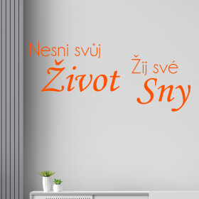 Veselá Stena Samolepka Nesnívaj svoj život, ži svoje sny Farba: oranžová, Veľkosť: 80 x 37 cm
