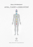 Aura, čakry a sebeléčení, Rakušanová Hana