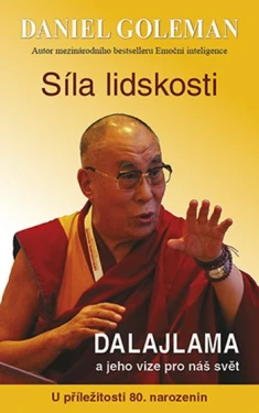 Síla lidskosti, Dalajlama a jeho vize pro náš svět, Goleman Daniel